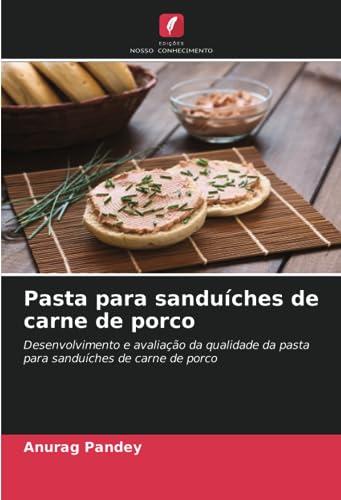 Pasta para sanduíches de carne de porco: Desenvolvimento e avaliação da qualidade da pasta para sanduíches de carne de porco