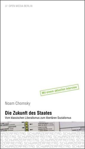 Die Zukunft des Staates: Vom klassischen Liberalismus zum libertären Sozialismus