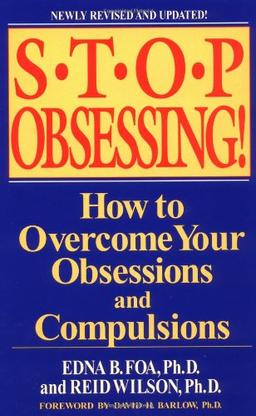 Stop Obsessing!: How to Overcome Your Obsessions and Compulsions