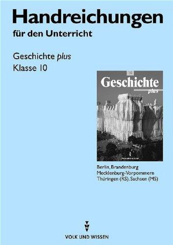 Geschichte plus, Klasse 10 Lehrerband Ausgbabe Mecklenburg-Vorpommern, Berlin, Brandenburg, Thüringen Regelschule, Sachsen Mittelschule