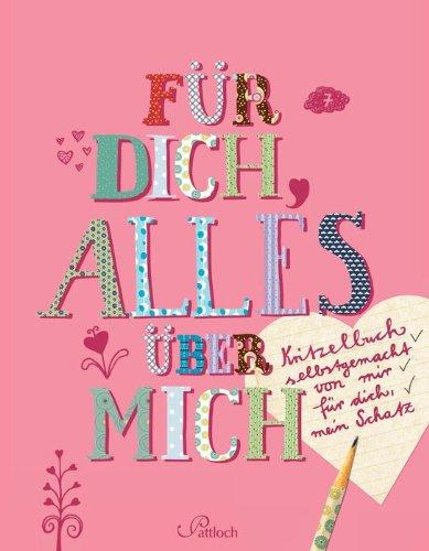 Für dich, alles über mich: Kritzelbuch selbstgemacht von mir für dich, mein Schatz