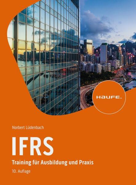 IFRS: Training für Ausbildung und Praxis (Haufe Fachbuch)