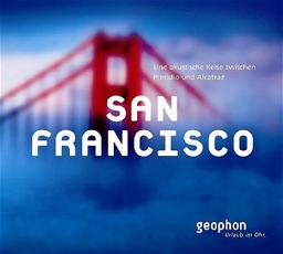 San Francisco. CD: Eine akustische Reise zwischen Golden Gate und Chinatown