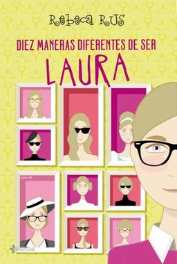 Diez maneras diferentes de ser Laura (Volumen independiente)