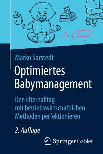 Optimiertes Babymanagement: Den Elternalltag mit betriebswirtschaftlichen Methoden perfektionieren