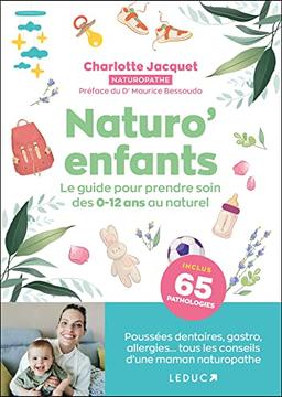 Naturo' enfants : le guide pour prendre soin des 0-12 ans au naturel