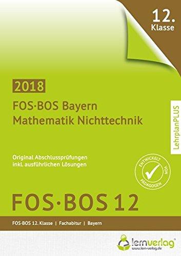 Abschlussprüfung Mathematik Nichttechnik FOS-BOS 12 Bayern 2018