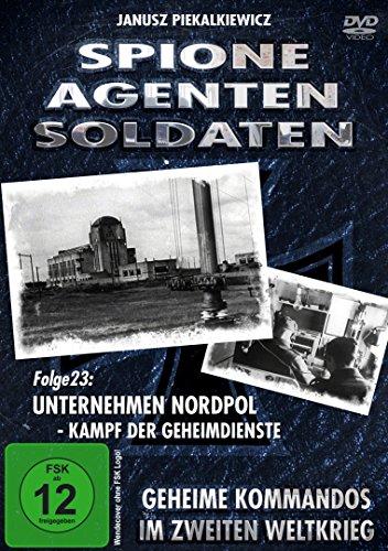 Spione, Agenten, Soldaten - Folge 23: Unternehmen Nordpol/Kampf der Geheimdienste