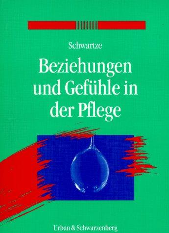 Beziehungen und Gefühle in der Pflege