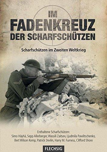 Im Fadenkreuz der Scharfschützen: Scharfschützen im Zweiten Weltkrieg (Flechsig - Geschichte/Zeitgeschichte)