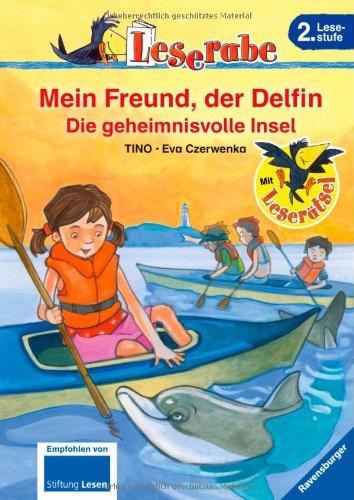 Leserabe - 2. Lesestufe: Mein Freund, der Delfin. Die geheimnisvolle Insel