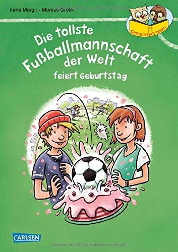 Die tollste Fußballmannschaft der Welt feiert Geburtstag (Gemeinsam lesen)