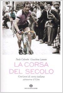 La corsa del secolo. Cent'anni di storia italiana attraverso il Giro