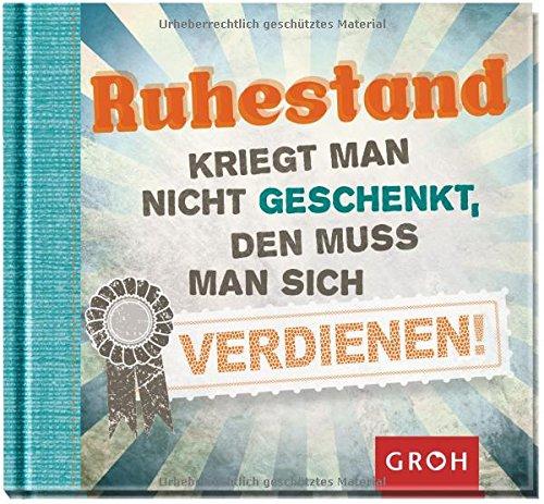 Ruhestand kriegt man nicht geschenkt, den muss man sich verdienen