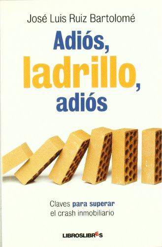 ADIOS, LADRILLO, ADIOS