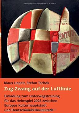 Zugzwang auf der Luftlinie: Einladung zum Unterwegstraining für das Heimspiel 2025 zwischen Europas Kulturhauptstadt und Deutschlands Hauptstadt