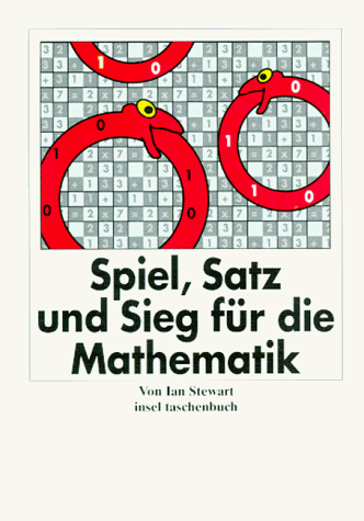 Spiel, Satz und Sieg für die Mathematik. Vergnügliche Ausflüge in die Welt der Zahlen.