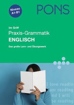 PONS im Griff Grammatik Englisch: Das große Lern- und Übungswerk