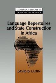 Language Repertoires and State Construction in Africa (Cambridge Studies in Comparative Politics)