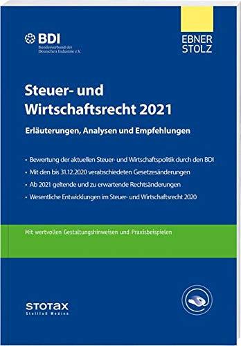 Steuer- und Wirtschaftsrecht 2021: Erläuterungen, Analysen und Empfehlungen