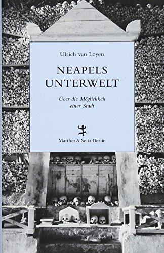 Neapels Unterwelt: Über die Möglichkeit einer Stadt