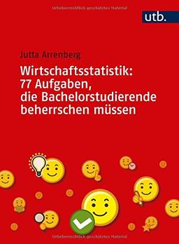 Wirtschaftsstatistik: 77 Aufgaben, die Bachelorstudierende beherrschen müssen