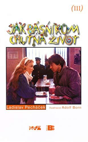 Jak básníkům chutná život III. (2004)