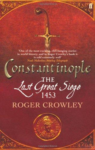 Constantinople: The Last Great Siege 1453