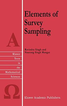 Elements of Survey Sampling (Texts in the Mathematical Sciences, 15, Band 15)