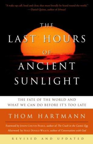 The Last Hours of Ancient Sunlight: Revised and Updated: The Fate of the World and What We Can Do Before It's Too Late