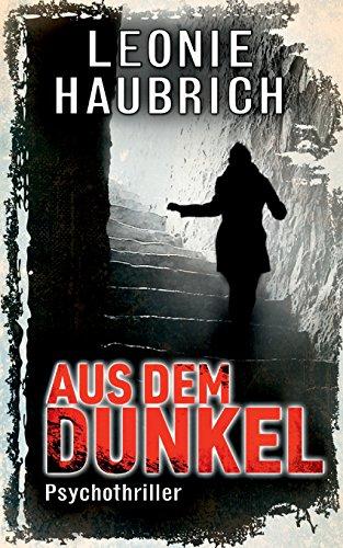 Aus dem Dunkel: Psychothriller