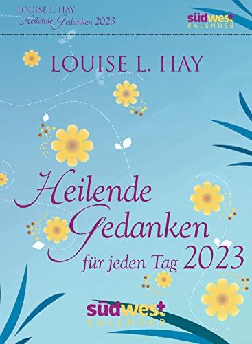 Heilende Gedanken für jeden Tag 2023 - Tagesabreißkalender zum Aufstellen oder Aufhängen