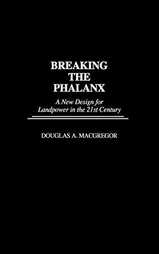 Breaking the Phalanx: A New Design for Landpower in the 21st Century (Bibliographies and Indexes in American)