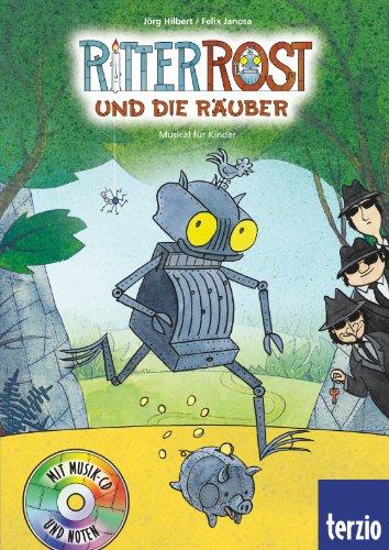 Ritter Rost Musicalbuch, Band 9: Ritter Rost und die Räuber: Buch mit CD: Musical für Kinder 9