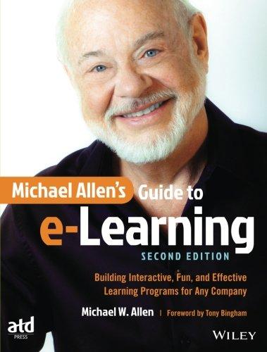 Michael Allen's Guide to e-Learning: Building Interactive, Fun, and Effective Learning Programs for Any Company, 2nd Edition