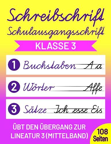 Schreibschrift Übungsheft Klasse 3 Schulausgangsschrift: Speziell für die 3. Schulklasse - Übt den Übergang zur Lineatur 3 (Mittelbandlineatur)