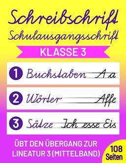 Schreibschrift Übungsheft Klasse 3 Schulausgangsschrift: Speziell für die 3. Schulklasse - Übt den Übergang zur Lineatur 3 (Mittelbandlineatur)