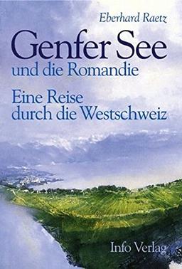 Genfer See und die Romandie: Eine Reise durch die Westschweiz