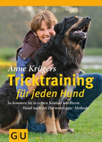 Anne Krügers Tricktraining für jeden Hund -  So kommen Sie in echten Kontakt mit Ihrem Hund nach der HarmoniLogie Methode