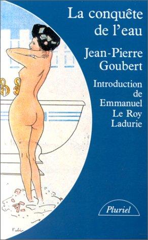 La Conquête de l'eau : l'avènement de la santé à l'âge industriel
