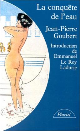 La Conquête de l'eau : l'avènement de la santé à l'âge industriel