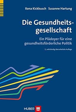 Die Gesundheitsgesellschaft: Konzepte für eine gesundheitsförderliche Politik