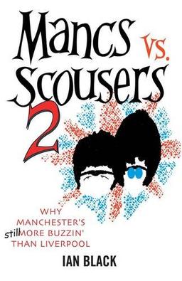 Mancs vs Scousers: v. 2: and Scousers vs Mancs (Mancs vs Scousers: and Scousers vs Mancs)