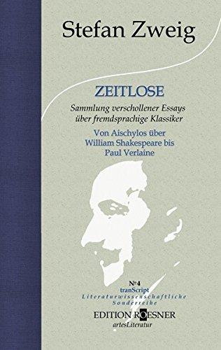 ZEITLOSE: Sammlung verschollener Essays über fremdsprachige Klassiker. Von Aischylos über William Shakespeare bis Paul Verlaine (tranScript / Literaturwissenschaftliche Sonderreihe)