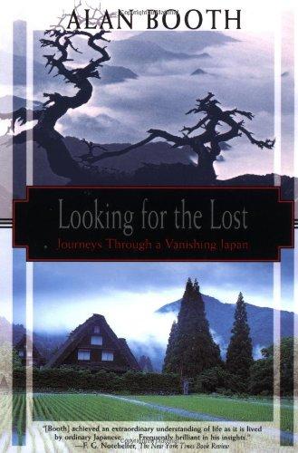 Looking for the Lost: Journeys Through a Vanishing Japan (Kodansha Globe)