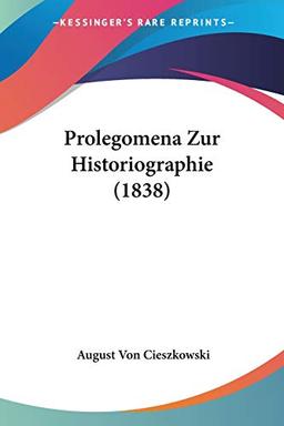 Prolegomena Zur Historiographie (1838)