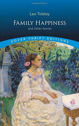 Family Happiness and Other Stories (Thrift Edition)