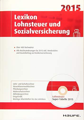 Lexikon Lohnsteuer und Sozialversicherung 2015 (Haufe Steuertabellen)