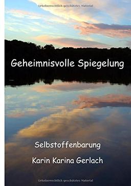 Geheimnisvolle Spiegelung: Univers - Selbstoffenbarung