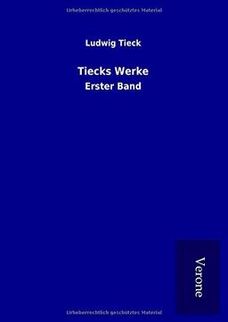 Tiecks Werke: Erster Band